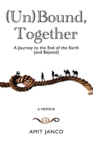 (Un)Bound Together:  A Journey to the End of the Earth and Beyond