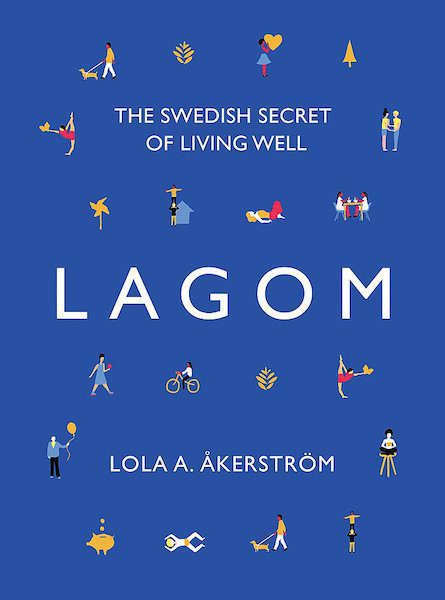 Lagom The Swedish Secret to Living Well book cover