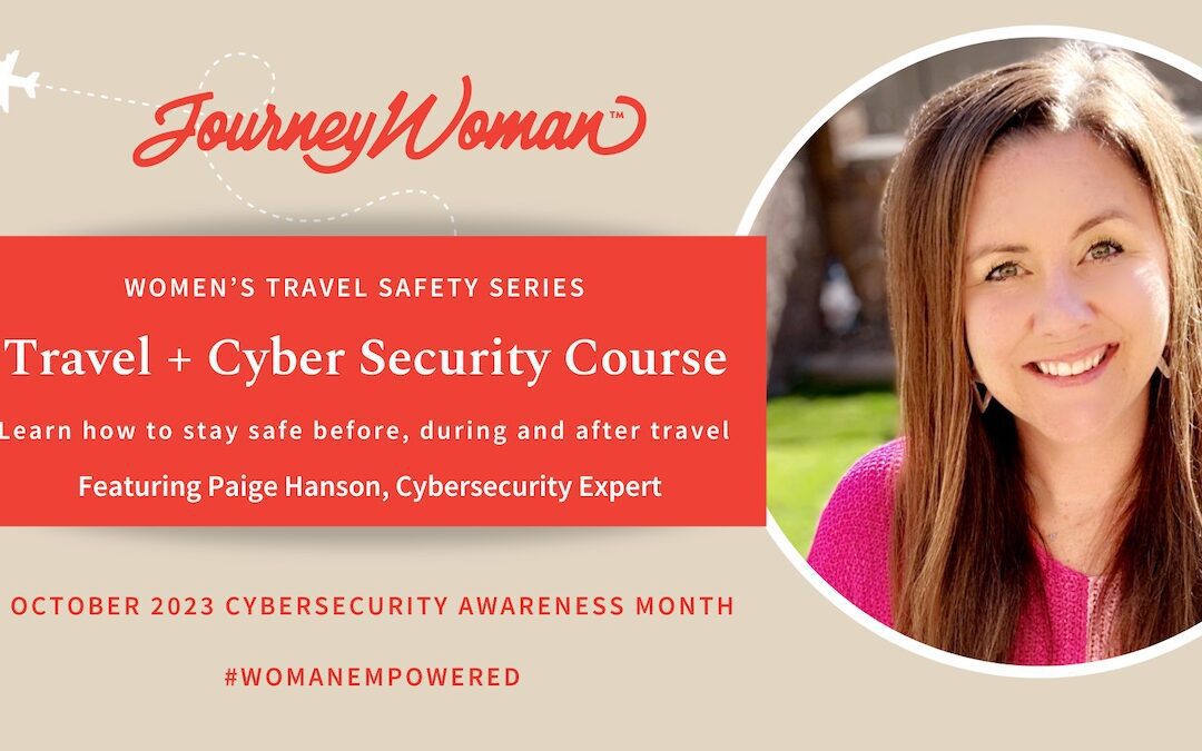 How to Stay Safe When You Travel: Introducing our New Cybersecurity Course for Women